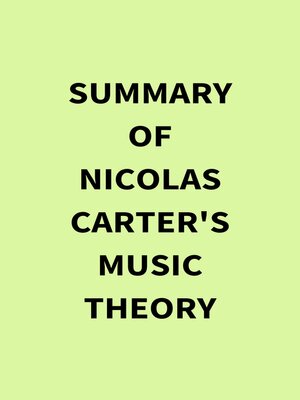 cover image of Summary of Nicolas Carter's Music Theory